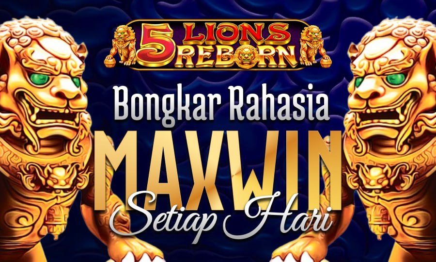 5 Lions Reborn Slot Gacor 2025: Trik Pola JP dan Waktu Main Terbaik!